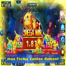 max forma santos dumont